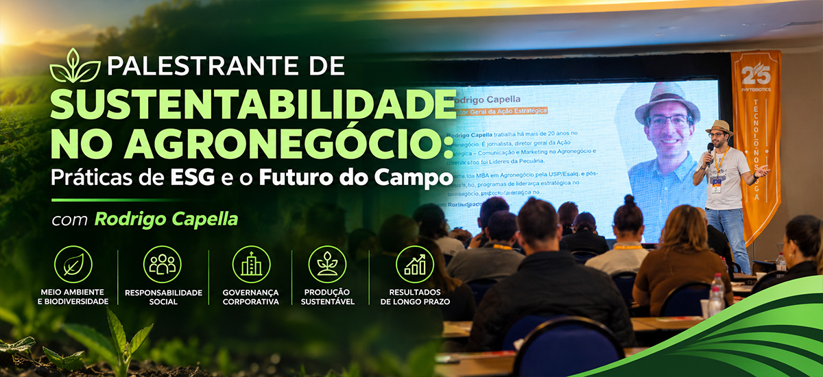 Palestrante de Sustentabilidade no Agronegócio com Rodrigo Capella