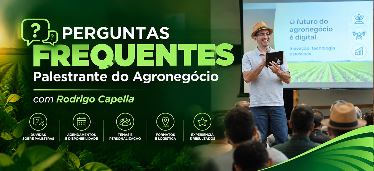 Perguntas Frequentes Palestrante do Agronegócio Rodrigo Capella